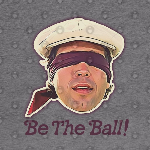 Be the Ball! Ty Webb Caddyshack Quote by darklordpug